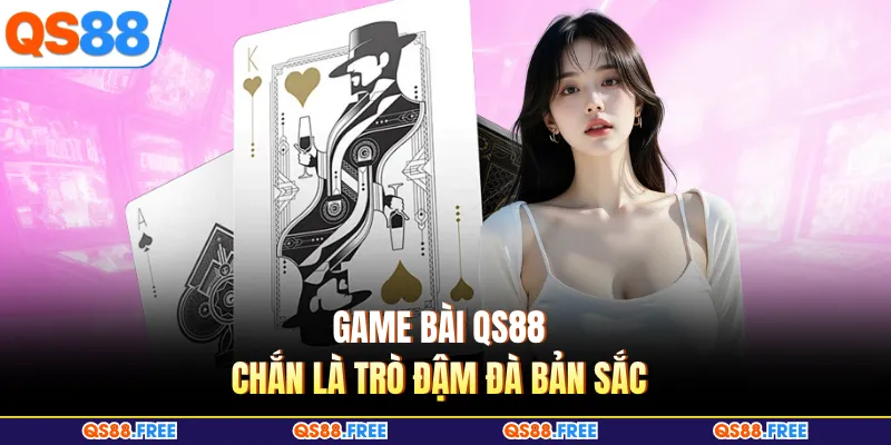 Game bài QS88 Chắn là trò đậm đà bản sắc