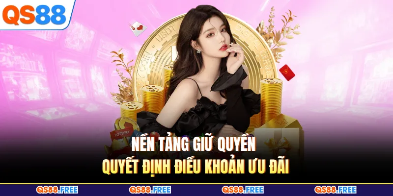 Nền tảng giữ quyền quyết định điều khoản ưu đãi