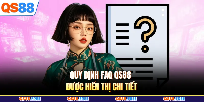 Quy định FAQ QS88 được hiển thị chi tiết